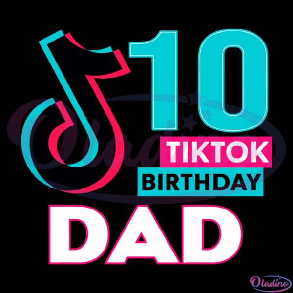 TikTok Dad 10th Birthday SVG Digital File, Birthday Svg