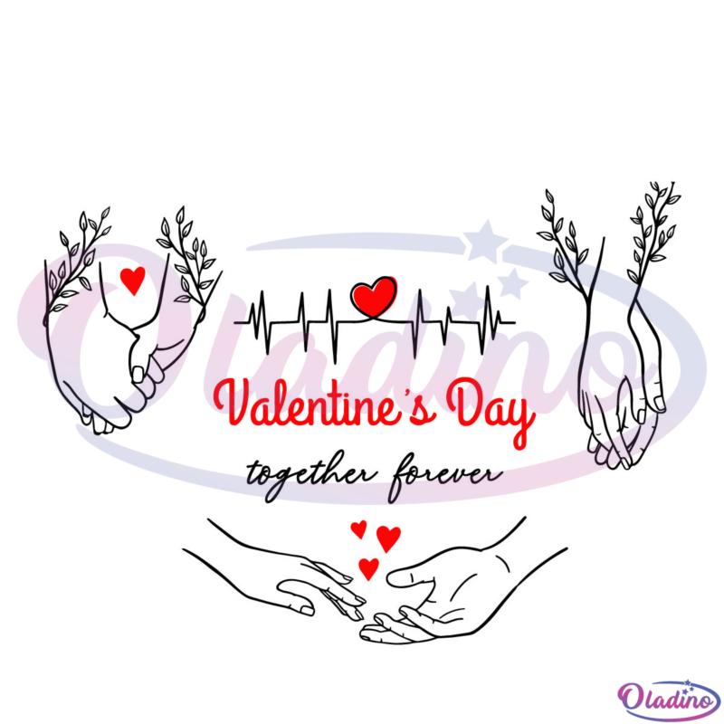 Valentines Day Together forever SVG File, Couple Hands Svg