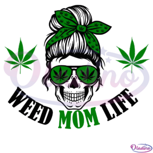 WEED MOM LIFE FUNNY SVG Digital Files