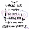 Working Hard Is Important Believing In Yourself Magic svg