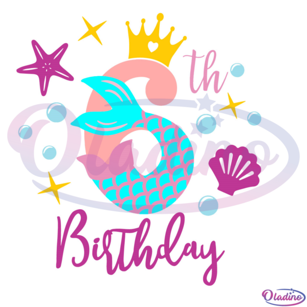 6th Birthday Mermaid SVG Digital File, Birthday Svg, Mermaid Svg