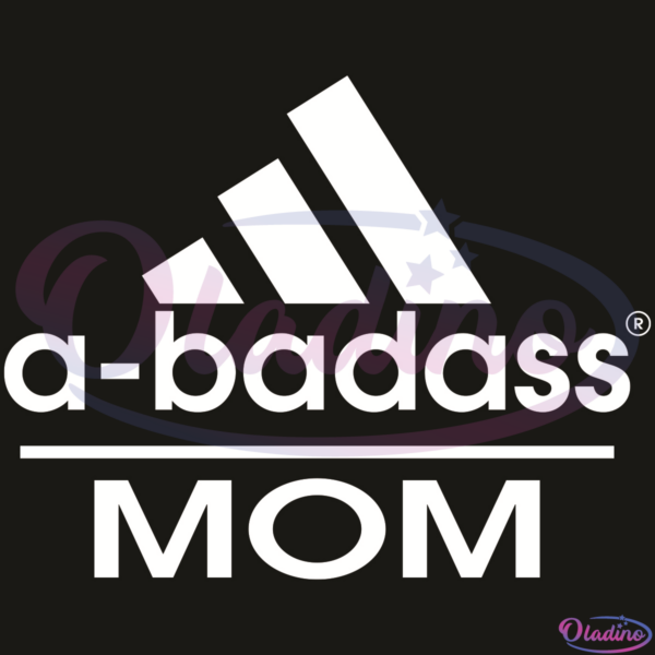 A Badass Mom SVG Digital File, Mother Day SVG, Badass Mom Svg