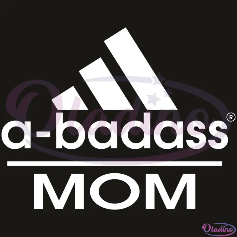 A Badass Mom SVG Digital File