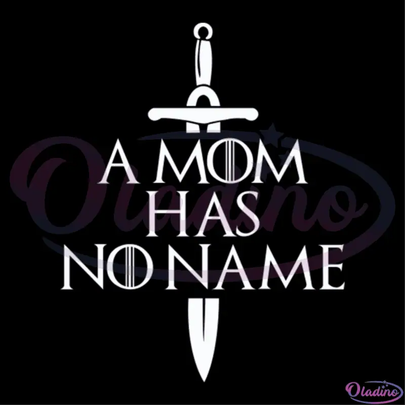 A mom has no name SVG Digital File