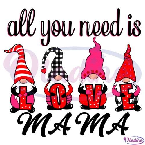 All You Need Is Mama SVG Digital File