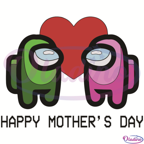 Among Us Happy Mothers Day SVG Digital File, Mother Day SVG
