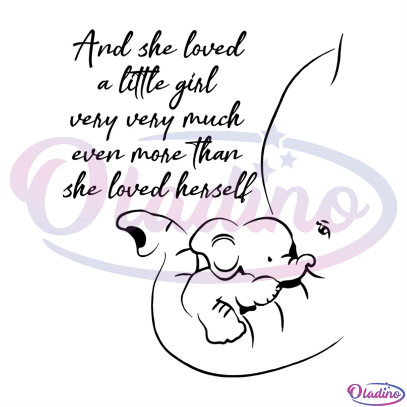 And she loved a little girl very very much SVG Digital File, mothers day SVG