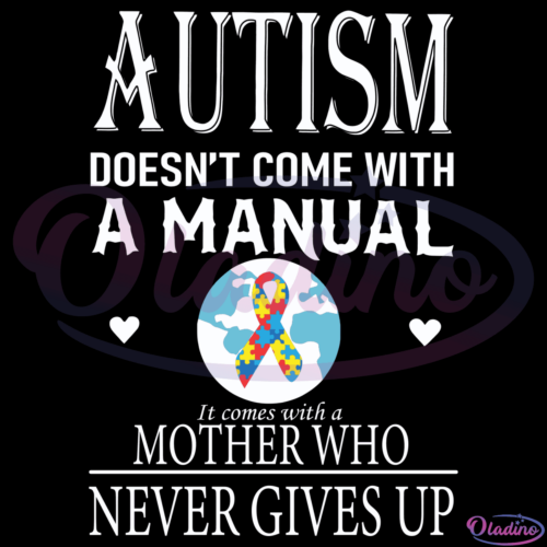 Autism Doesn Not Come With A Manual SVG Digital File