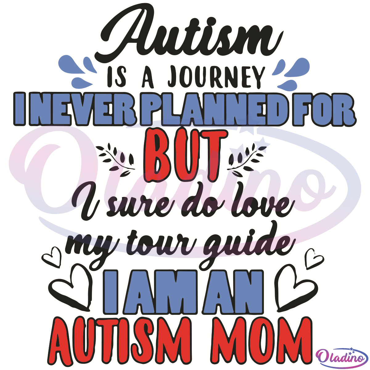 Autism Is A Journey I Never Planned For SVG Digital File, Mothers Day SVG