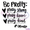 Be Pretty SVG Digital File, Mom Life Svg, Be Strong SVG