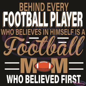 Behind Every Football Player SVG Digital File