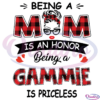 Gammie Being A Mom Is An Honor Being A Gammie Is Priceless SVG