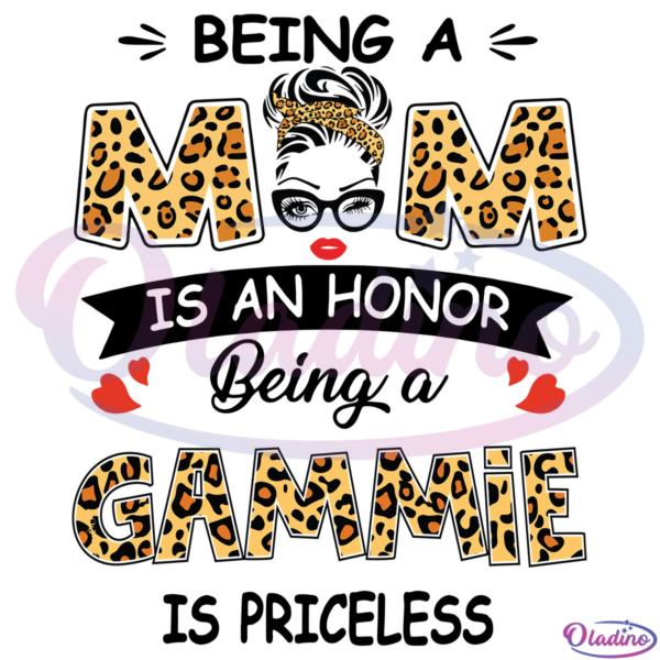 Gammie Being A Mom Is An Honor Being A Gammie Is Priceless SVG