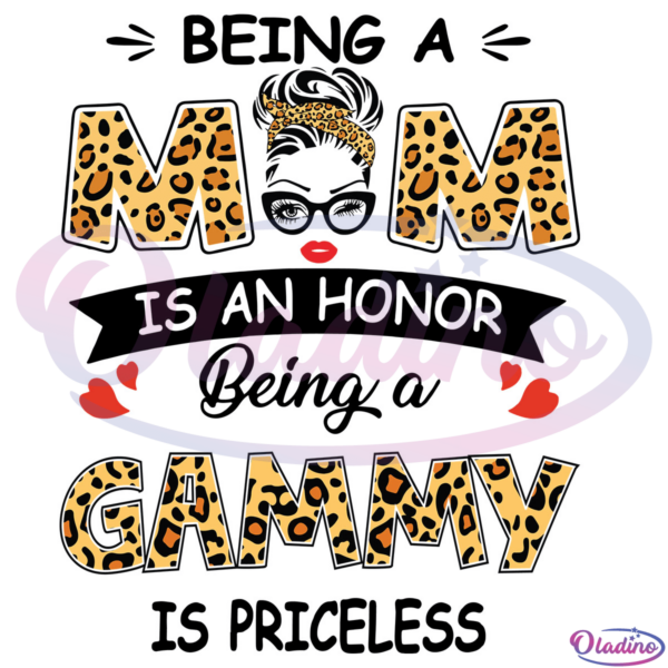 Gammy Being A Mom Is An Honor Being A Gammy Is Priceless SVG