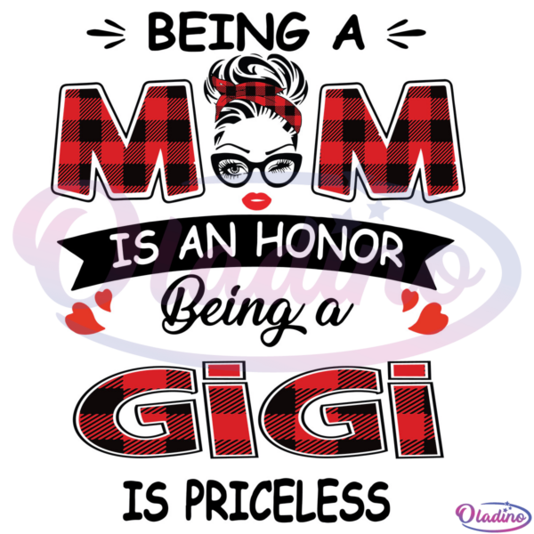 Gigi Being A Mom Is An Honor Being A Gigi Is Priceless SVG