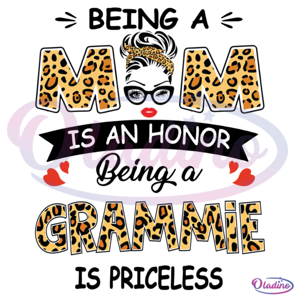 Grammie Being A Mom Is An Honor Being A Grammie Is Priceless SVG