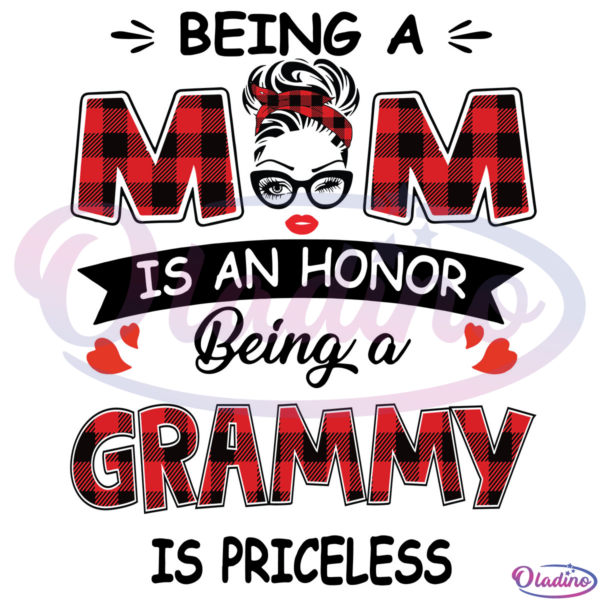 Grammy Being A Mom Is An Honor Being A Grammy Is Priceless SVG