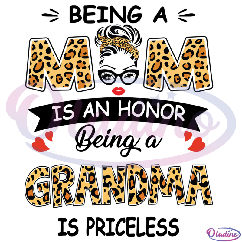 Grandma Being A Mom Is An Honor Being A Grandma Is Priceless SVG