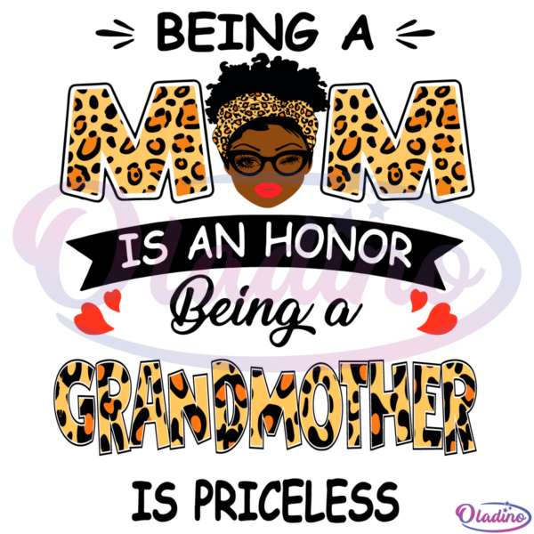 Grandmother Being A Mom Is An Honor Being A Grandmother Is Priceless SVG