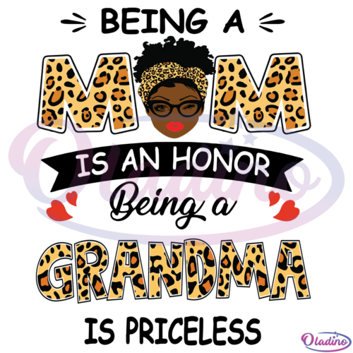 Grandma Being A Mom Is An Honor Being A Grandma Is Priceless SVG