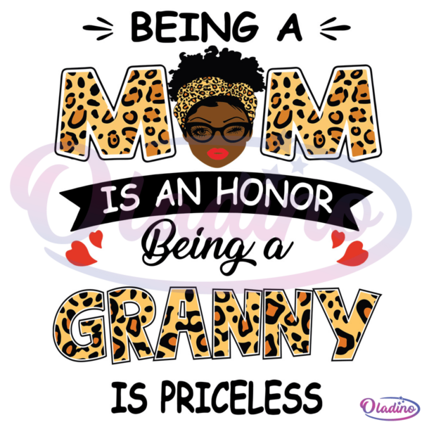 Granny Being A Mom Is An Honor Being A Granny Is Priceless SVG