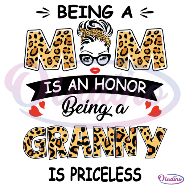 Granny Being A Mom Is An Honor Being A Granny Is Priceless SVG