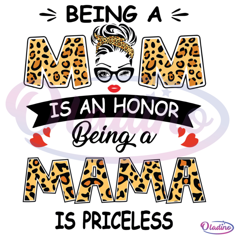 Mama Being A Mom Is An Honor Being A Mama Is Priceless SVG Digital File