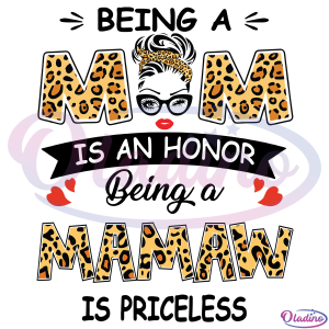 Mamaw Being A Mom Is An Honor Being A Mamaw Is Priceless SVG
