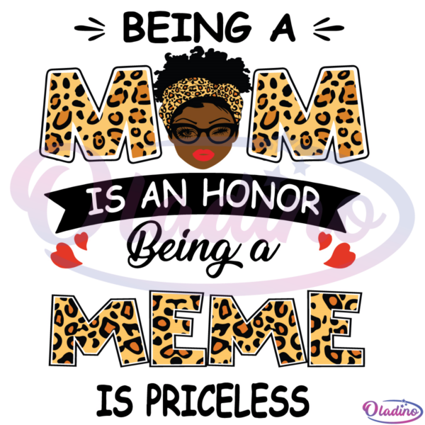 Being A Mom Is An Honor Being A Meme Is Priceless SVG Digital File