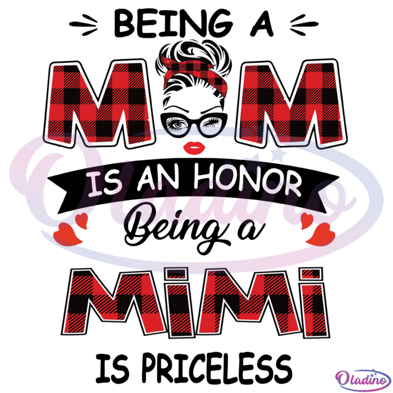 Being A Mom Is An Honor Being A Mimi Is Priceless SVG Digital File