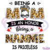 Being A Mom Is An Honor Being A Nannie Is Priceless SVG Digital File
