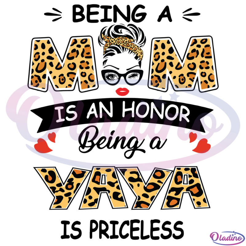 Being A Mom Is An Honor Being A Yaya Is Priceless SVG Digital File