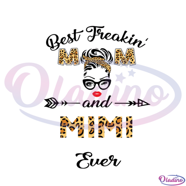 Best Freakin Mom And Mimi Ever SVG Digital File, Mothers Day SVG