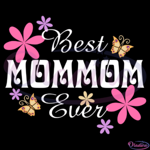 Best Mommom Ever SVG Digital File