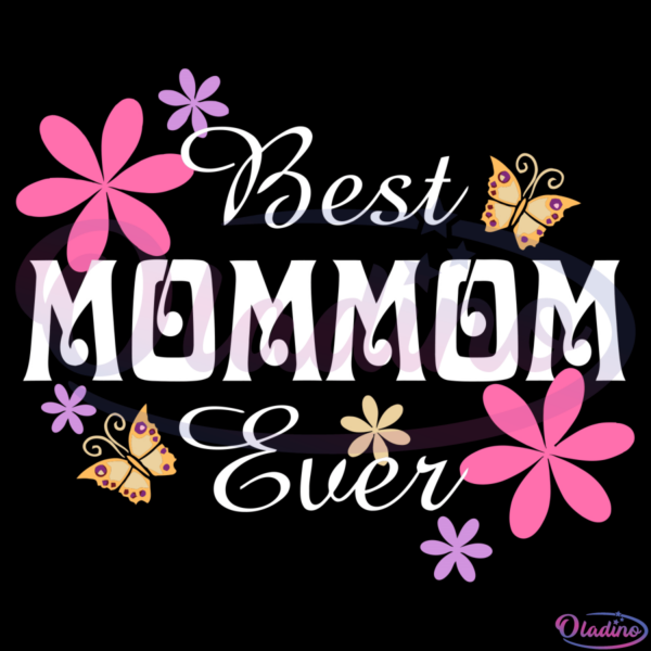 Best Mommom Ever SVG Digital File, Mommom Svg