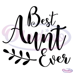 Best aunt ever SVG Digital File