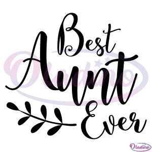 Best aunt ever SVG Digital File