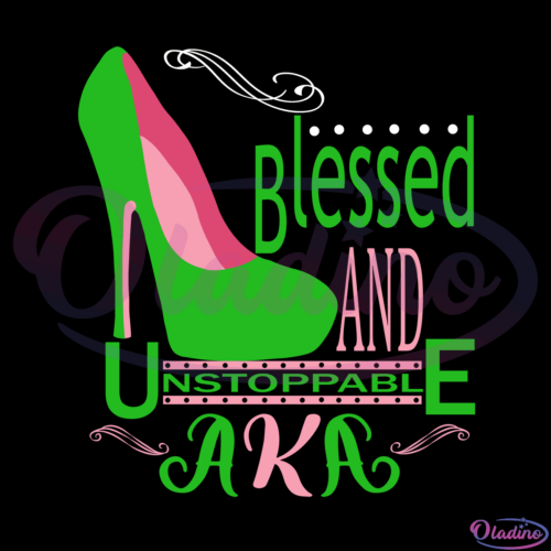 Blessed And Unstoppable Aka SVG Digital File