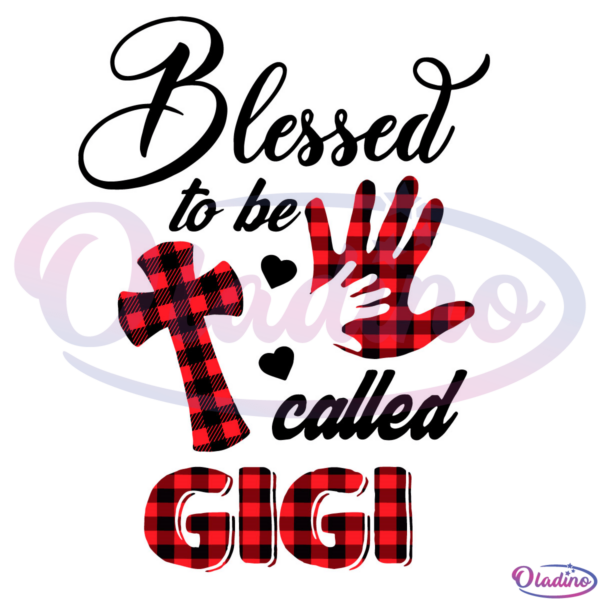 Blessed To Be Called Gigi SVG Digital File, Mothers Day SVG