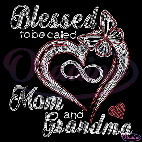 Blessed To Be Called Mom And Grandma SVG Digital File