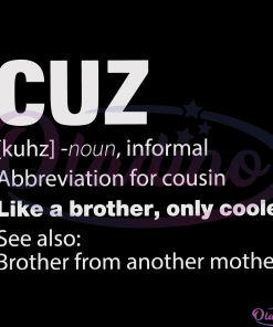 Cousin Cuz Definition SVG Digital File, Cuz Svg, Cousin Svg