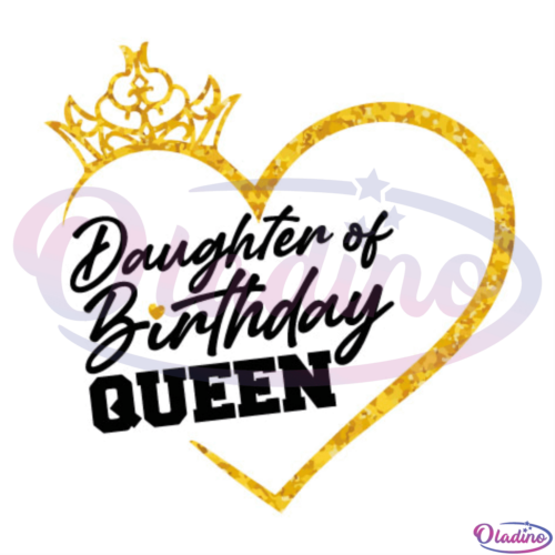 Daughter Of Birthday Queen SVG Digital File