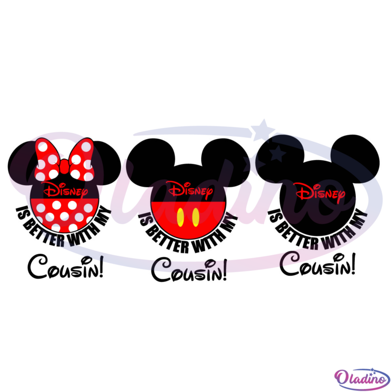 Disney is Better with My Cousin SVG Digital File, Disney Svg