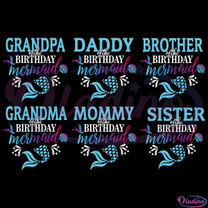 Family Bundle Of The Birthday Mermaid SVG Digital File