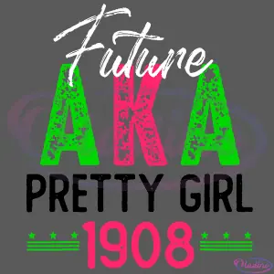 Future Aka Pretty Girl 1908 Aka Graduation Alpha Kappa Sorority SVG