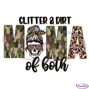 Glitter And Dirt Mom Of Both SVG Digital File