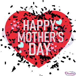 Happy Mothers Day Heart SVG Digital File