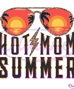 Hot Mom Summer Beach SVG Digital File, Sunglasses Svg