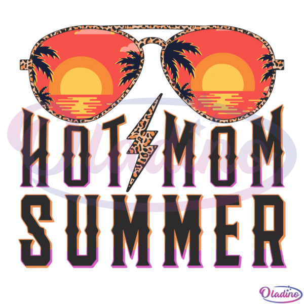 Hot Mom Summer Beach SVG Digital File, Sunglasses Svg
