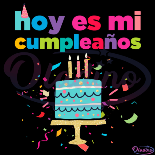 Hoy Es Mi Cumpleanos SVG Digital File